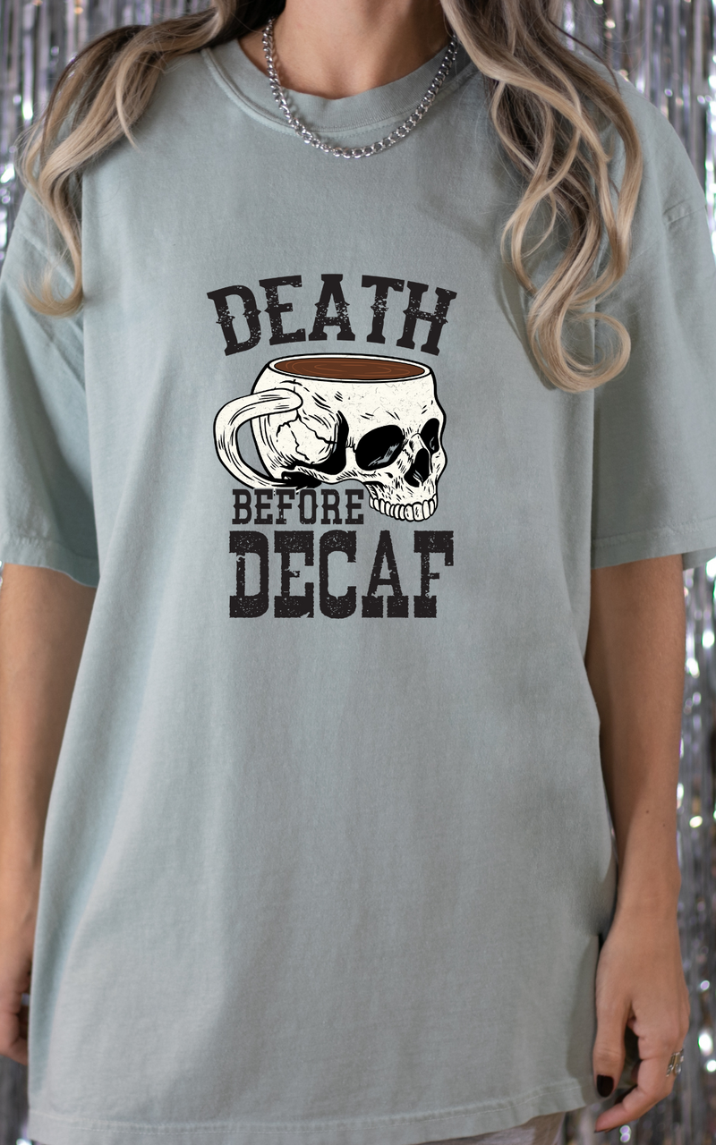 Death Before Decaf Tee